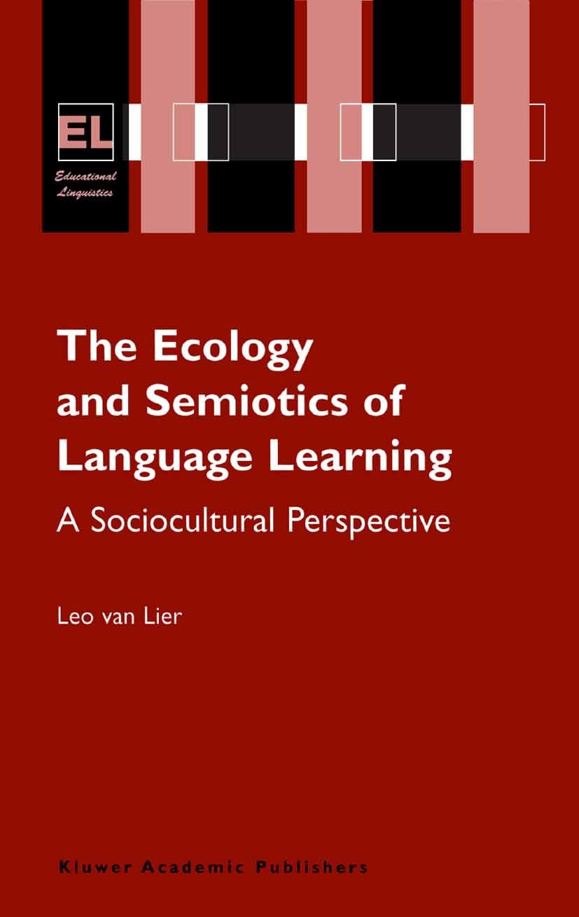 The Ecology and Semiotics of Language Learning: A