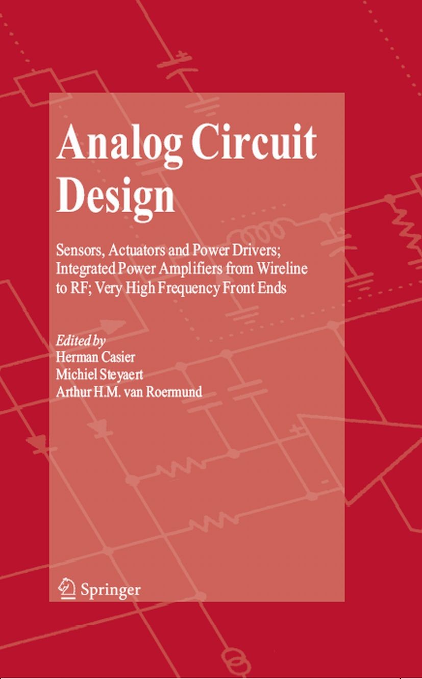 Analog Circuit Design: Sensors, Actuators and Power Drivers; Integrated  Power Amplifiers from Wireline to RF; Very High Frequency Front Ends |  SpringerLink