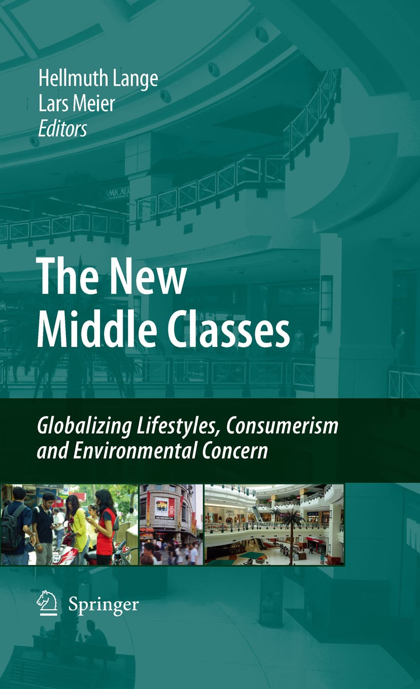 The New Middle Classes: Globalizing Lifestyles, Consumerism and Environmental Concern | SpringerLink The New Middle Classes: Globalizing Lifestyles, Consumerism and Environmental Concern | SpringerLink