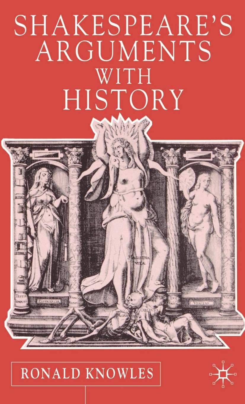 Shakespeare's Arguments with History | SpringerLink