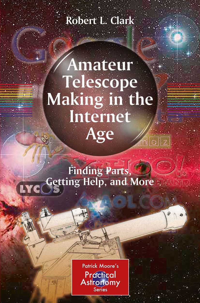 Amateur Telescope Making in the Internet Age Finding Parts, Getting Help, and More SpringerLink