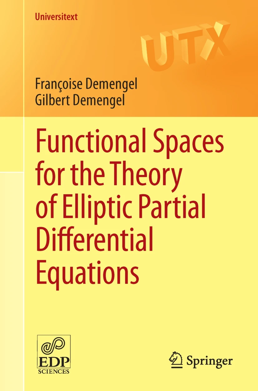 Livre : Functional spaces for the theory of elliptic partial differential equations, de Françoise Demengel, Gilbert Demengel