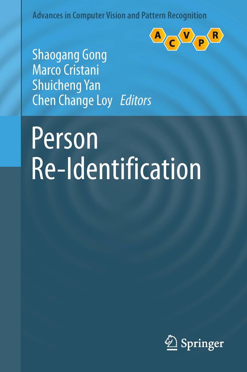Person Re-Identification (Advances in Computer Vision and Pattern Recognition) [ハードカバー] Gong， Shaogang、 Cristani， Marco、 Yan， Shuicheng; Loy， Chen Change Person Re-Identification | SpringerLink