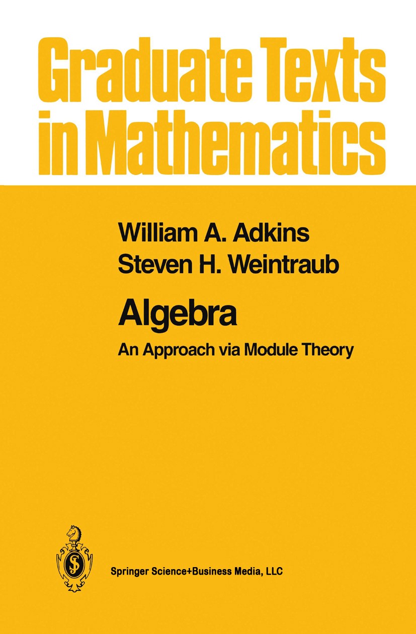 Algebra: An Approach via Module Theory | SpringerLink Algebra: An Approach via Module Theory | SpringerLink