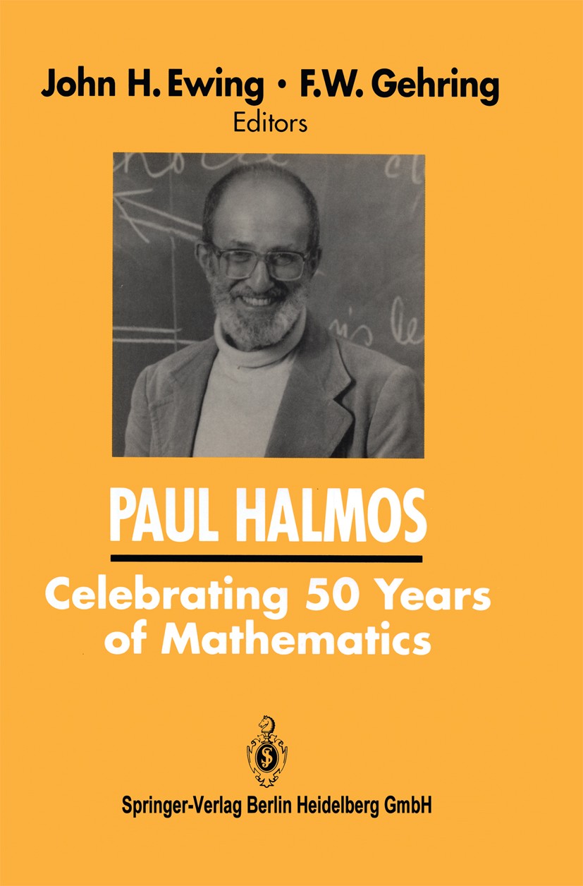 PAUL HALMOS Celebrating 50 Years of Mathematics | SpringerLink