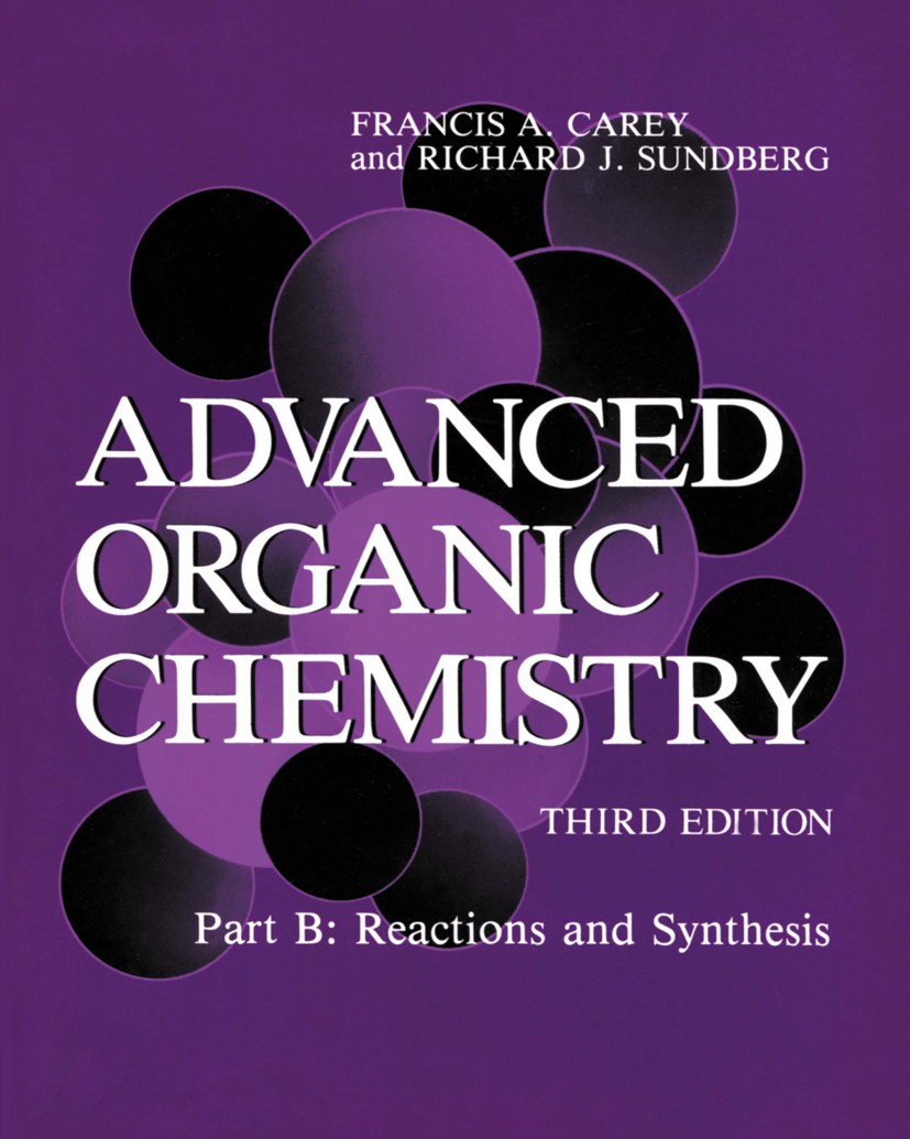 Advanced Organic Chemistry: Part B: Reactions and Synthesis