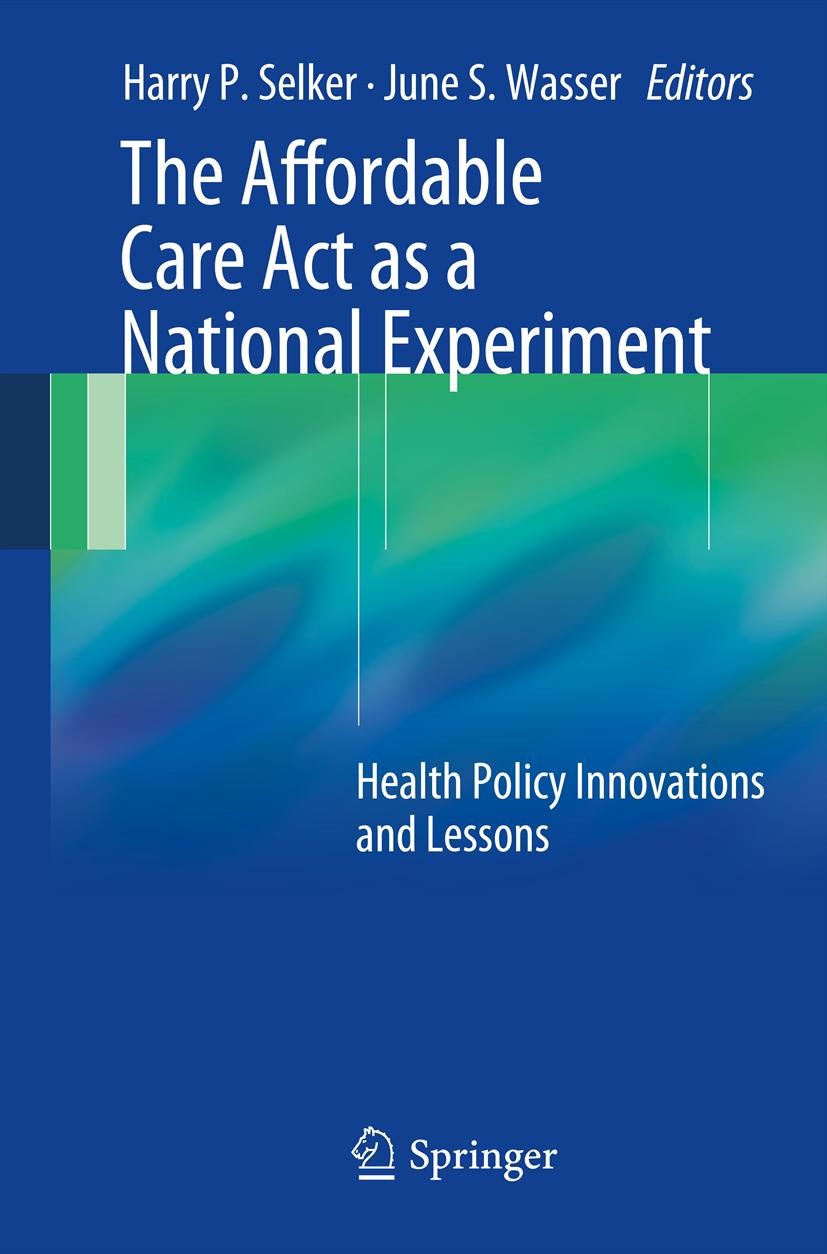 The Affordable Care Act as a National Experiment: Health Policy