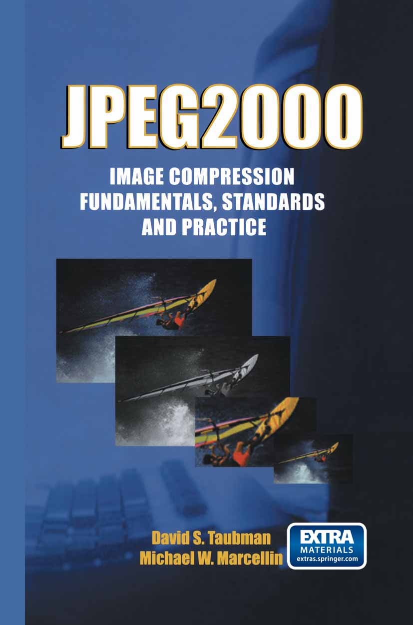 JPEG2000 Image Compression Fundamentals, Standards and