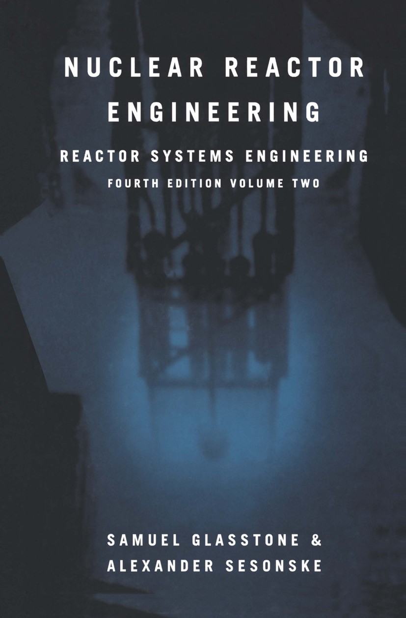 Nuclear Reactor Engineering: Reactor Systems Engineering