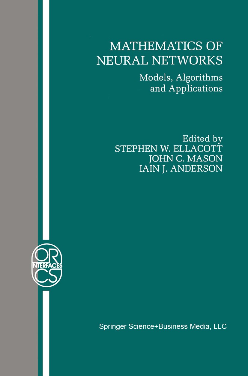 Mathematics of Neural Networks: Models, Algorithms and