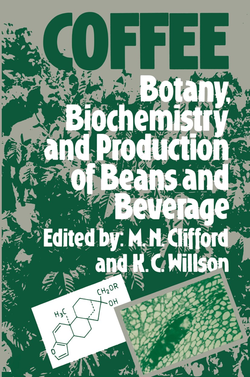 Coffee: Botany, Biochemistry and Production of Beans and Coffee: Botany, Biochemistry and Production of Beans and