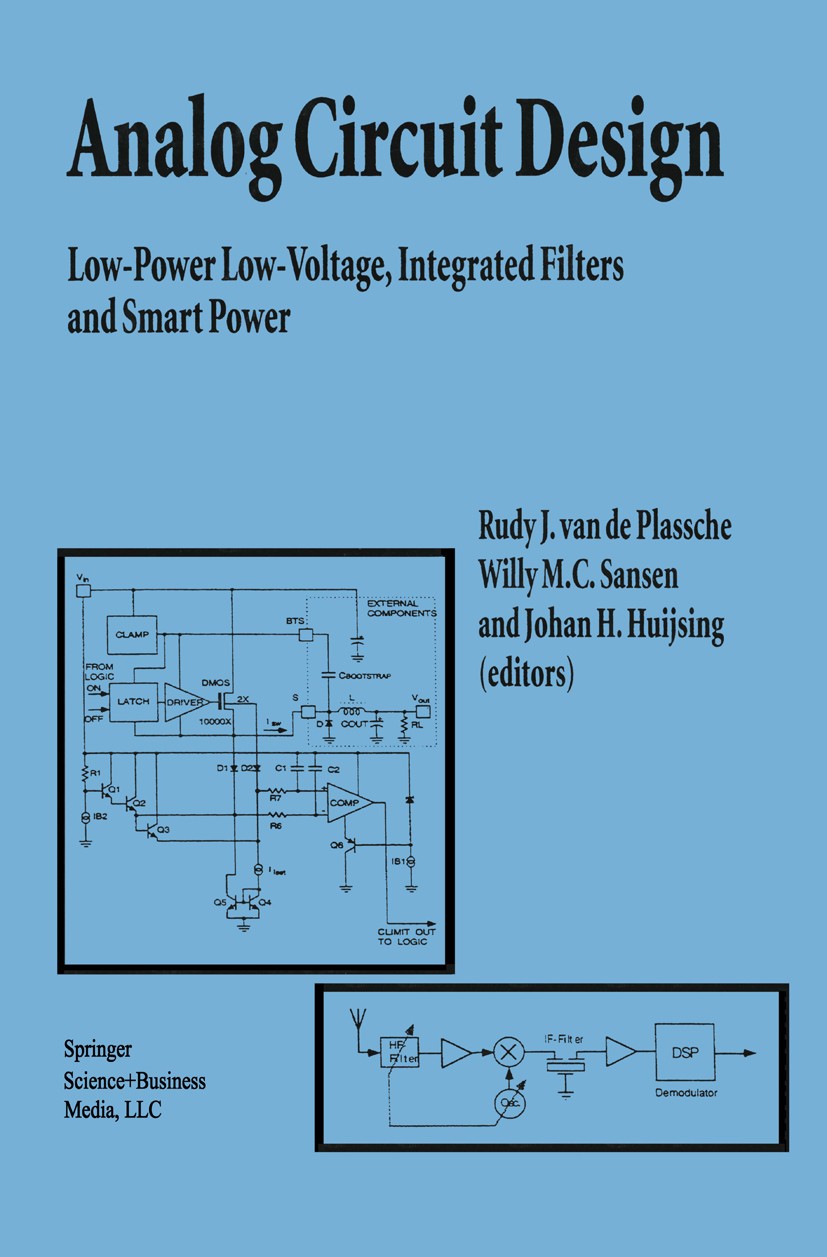 Analog Circuit Design: Low-Power Low-Voltage, Integrated Analog Circuit Design: Low-Power Low-Voltage, Integrated