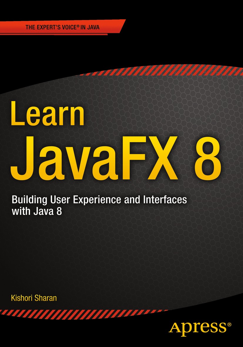 Learn JavaFX 8: Building User Experience and Interfaces with Learn JavaFX 8: Building User Experience and Interfaces with