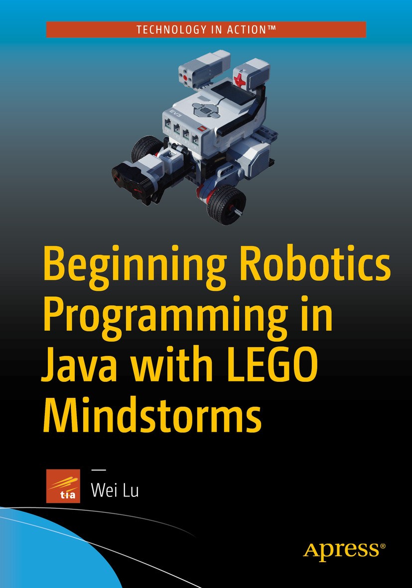 Beginning Robotics Programming in Java with LEGO Mindstorms | SpringerLink
