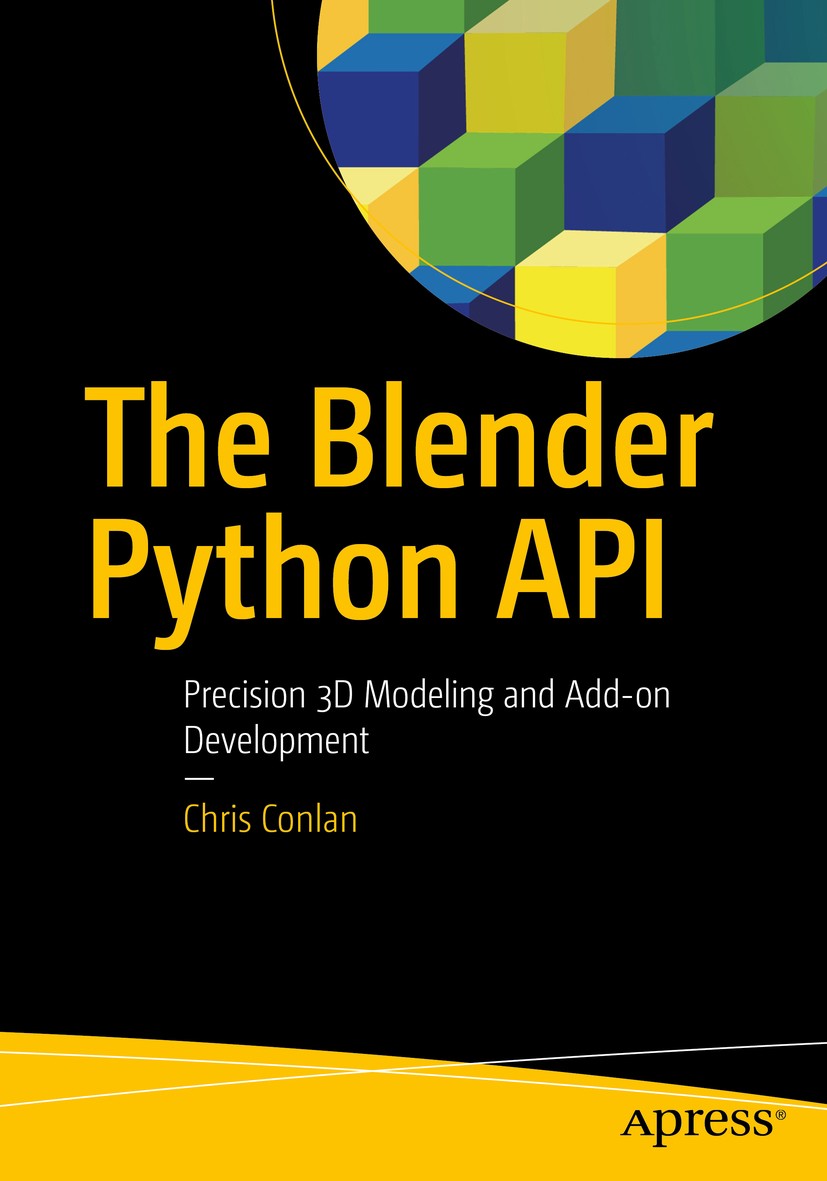 The Blender Python API: Precision 3D Modeling and Add-on Development |  SpringerLink