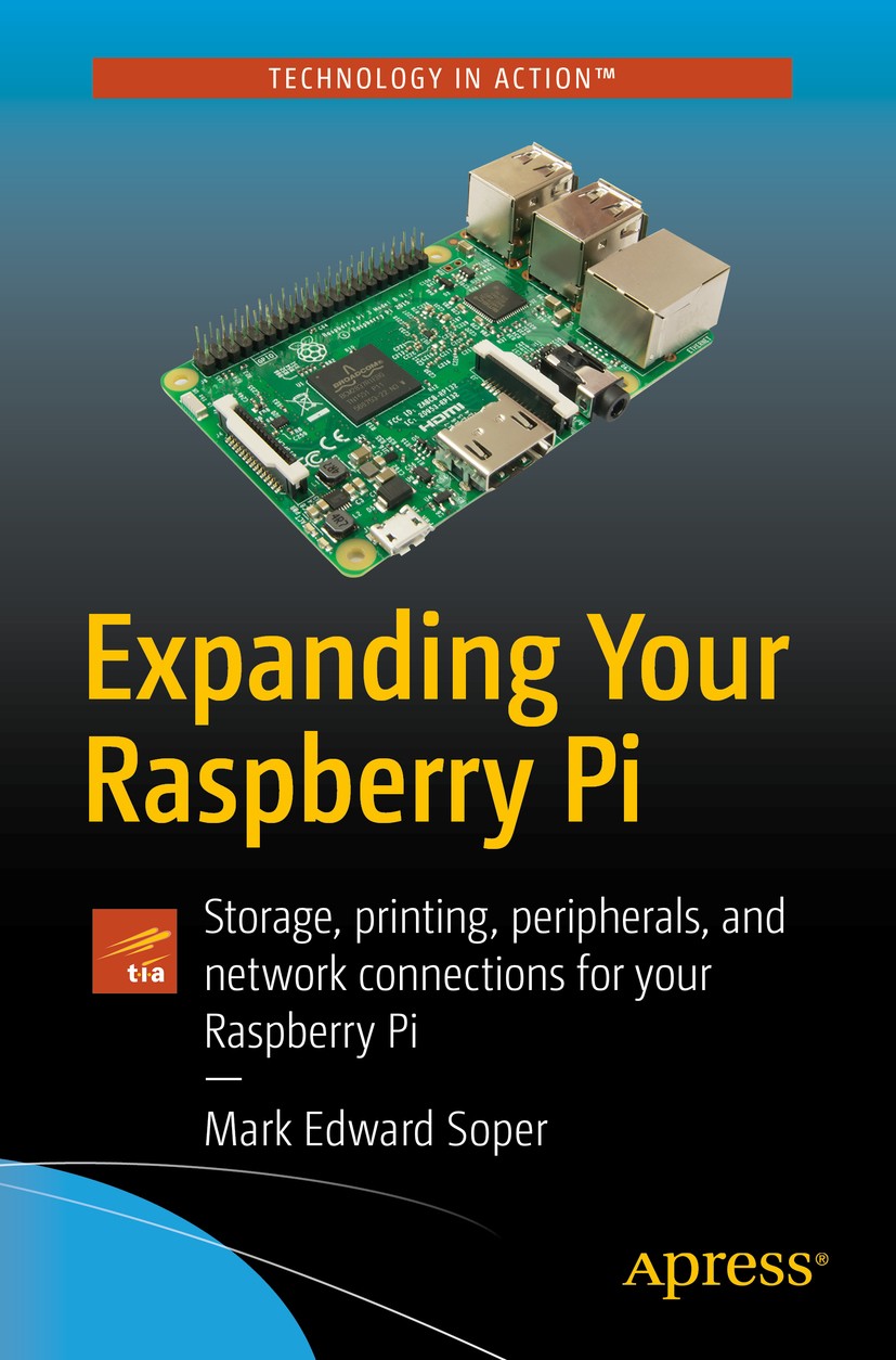 Expanding Your Raspberry Pi: Storage, printing, peripherals, and network  connections for your Raspberry Pi | SpringerLink