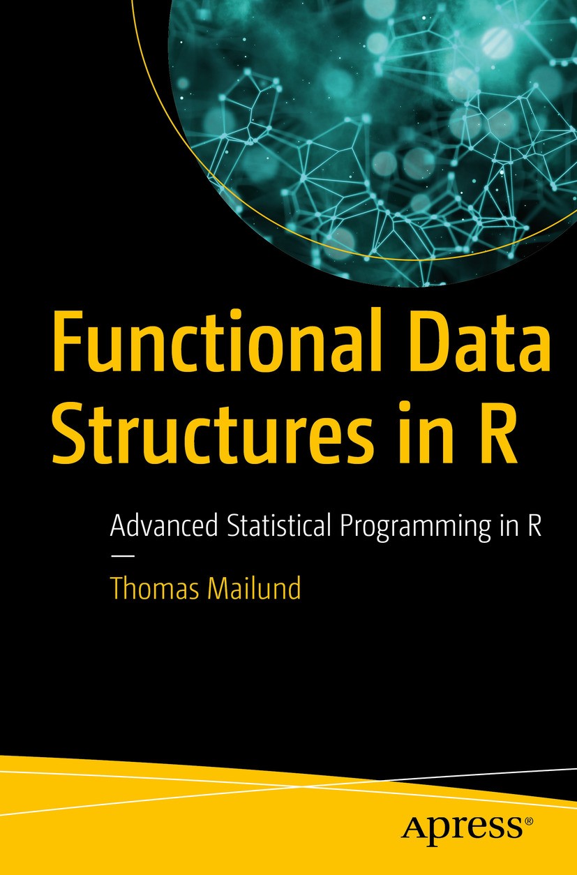 Functional Data Structures in R: Advanced Statistical Programming in R |  SpringerLink