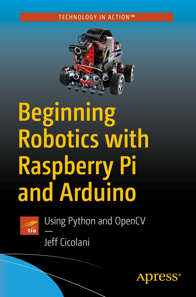 Beginning Robotics with Raspberry and Arduino: Python OpenCV SpringerLink
