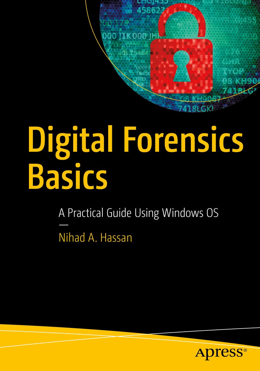 Digital Forensics Basics: A Practical Guide Using Windows OS | SpringerLink Digital Forensics Basics: A Practical Guide Using Windows OS | SpringerLink