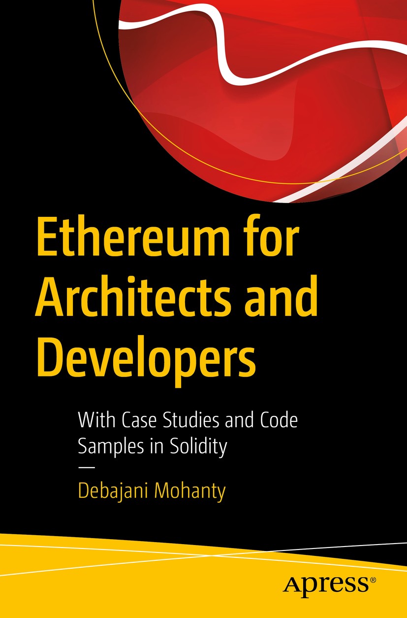 Ethereum for Architects and Developers: With Case Studies and Code Samples  in Solidity | Springer Nature Link (formerly SpringerLink)