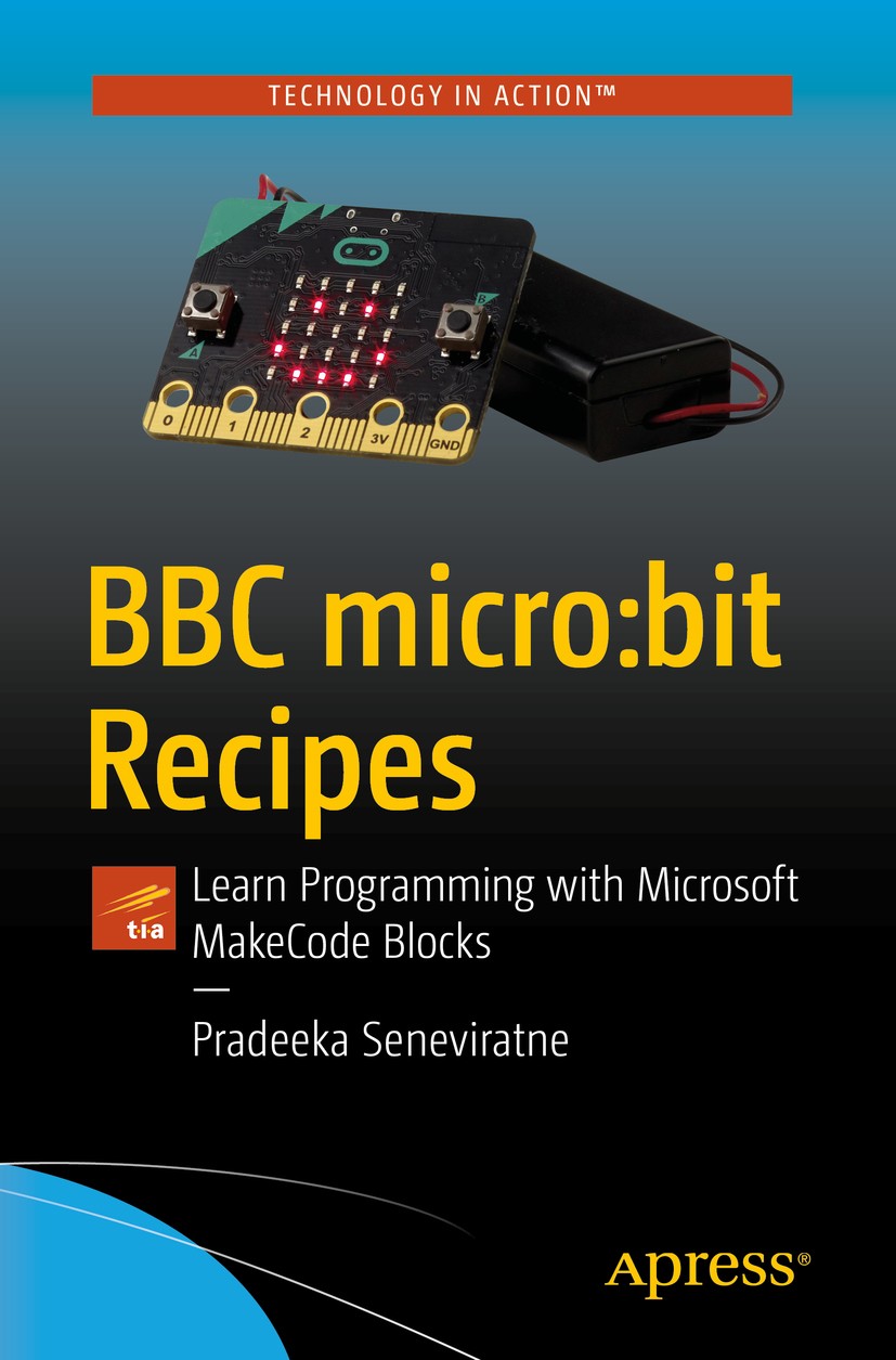 Bbc Micro:Bit Recipes: Learn Programming With Microsoft Makecode Blocks |  Springerlink