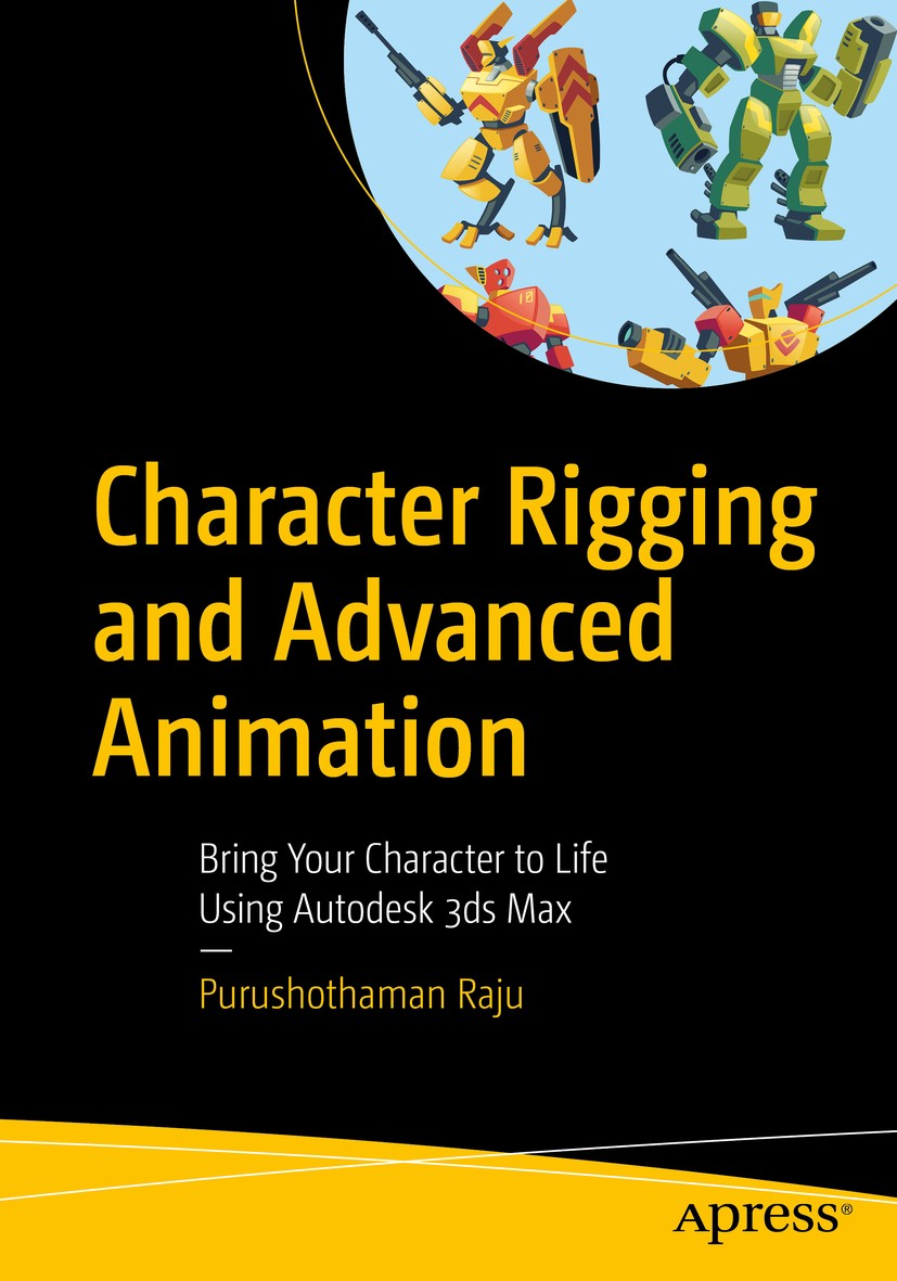 Character Rigging and Advanced Animation : Bring Your Character to Life  Using Autodesk 3ds Max | SpringerLink