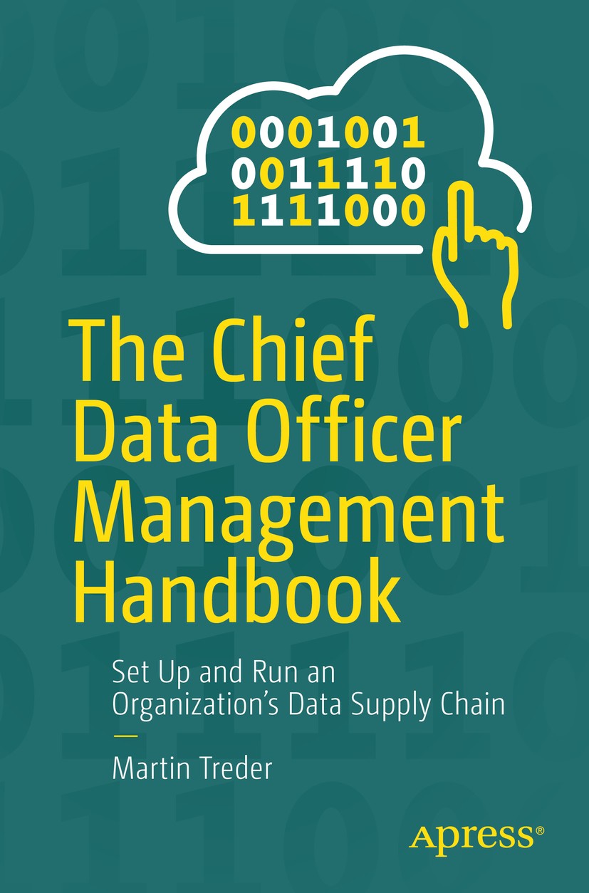 The Chief Data Officer Management Handbook: Set Up and Run an  Organization's Data Supply Chain | SpringerLink