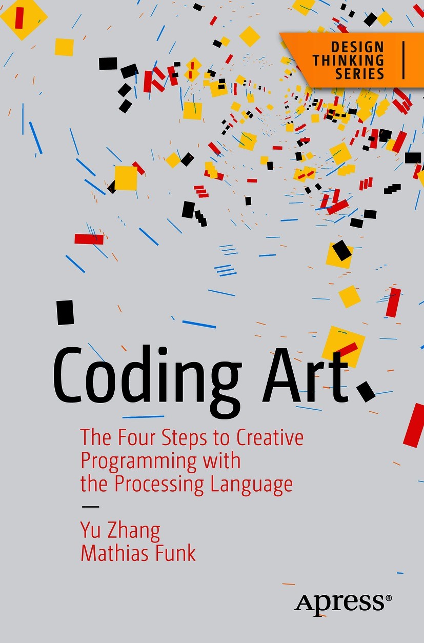 Coding Art: The Four Steps to Creative Programming with the