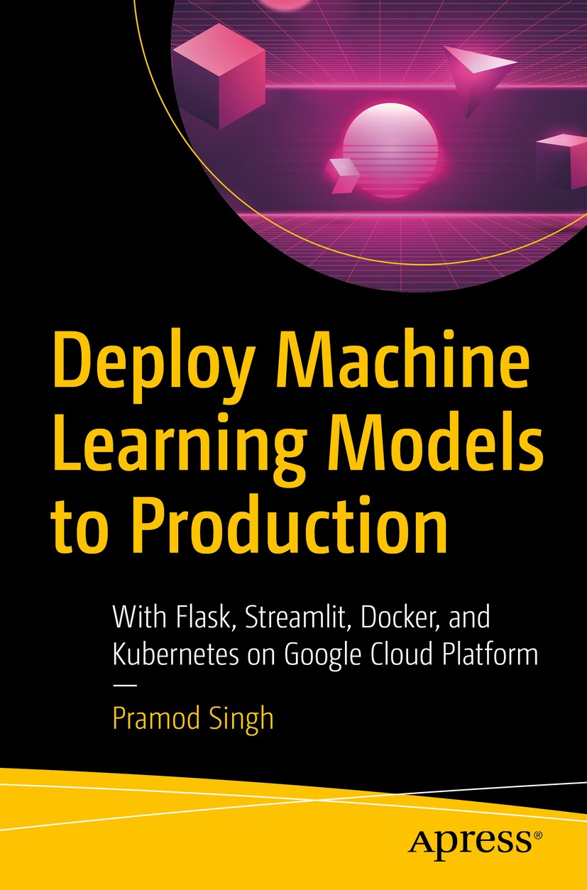 Deploy Machine Learning Models to Production: With Flask