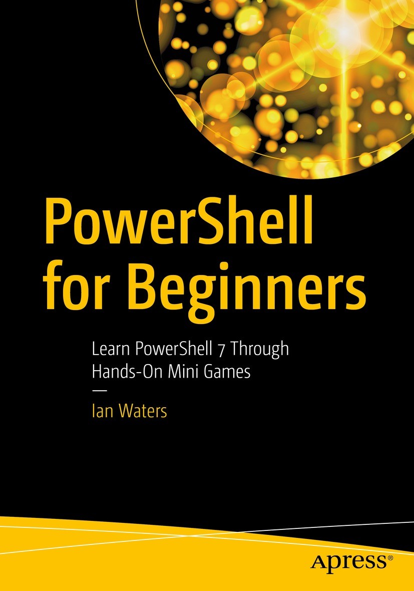 PowerShell for Beginners: Learn PowerShell 7 Through Hands-On Mini Games |  SpringerLink