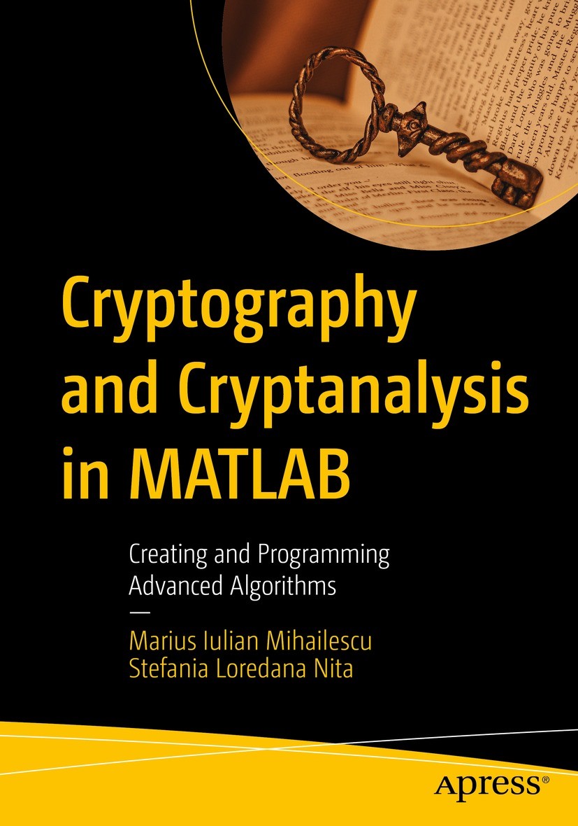 Cryptography and Cryptanalysis in MATLAB: Creating and Programming 