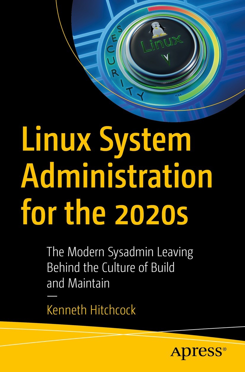 Linux System Administration for the 2020s: The Modern