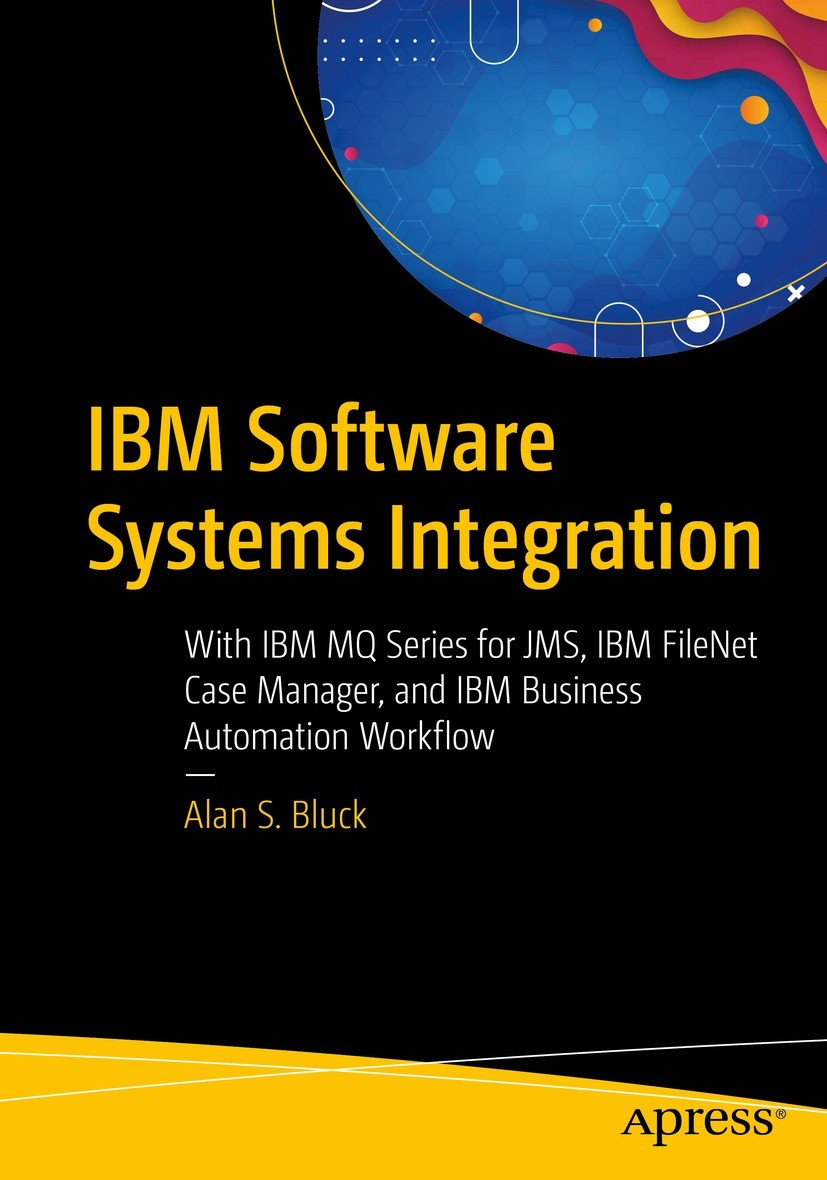 IBM Software Systems Integration With IBM MQ Series for JMS, IBM FileNet  Case Manager, and IBM Business Automation Workflow SpringerLink