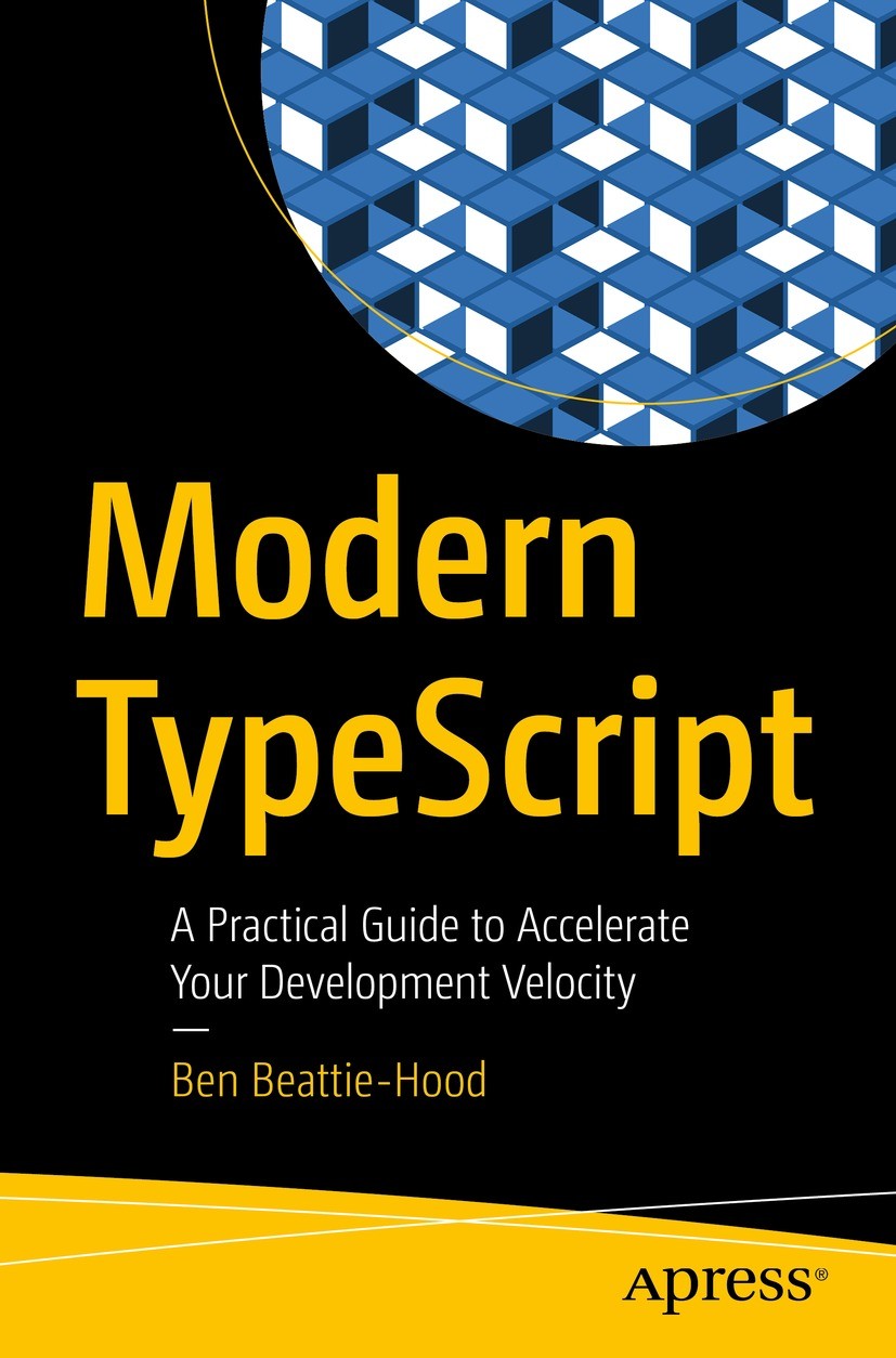 Ultimate Typescript Handbook: Build, scale and maintain Modern Web