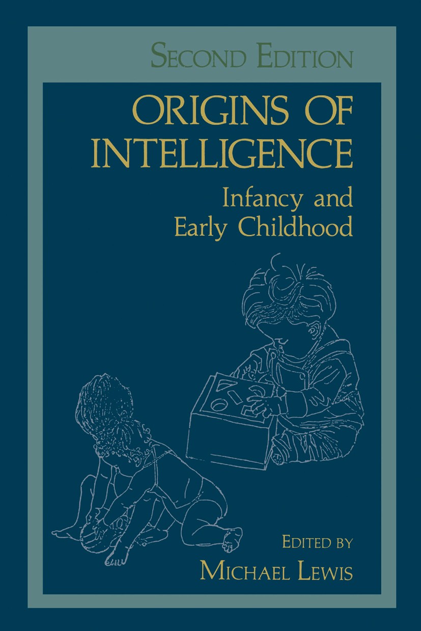 Origins of Intelligence: Infancy and Early Childhood | SpringerLink Origins of Intelligence: Infancy and Early Childhood | SpringerLink