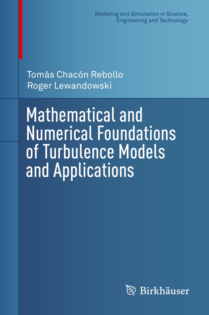 Mathematical and Numerical Foundations of Turbulence Models and Applications