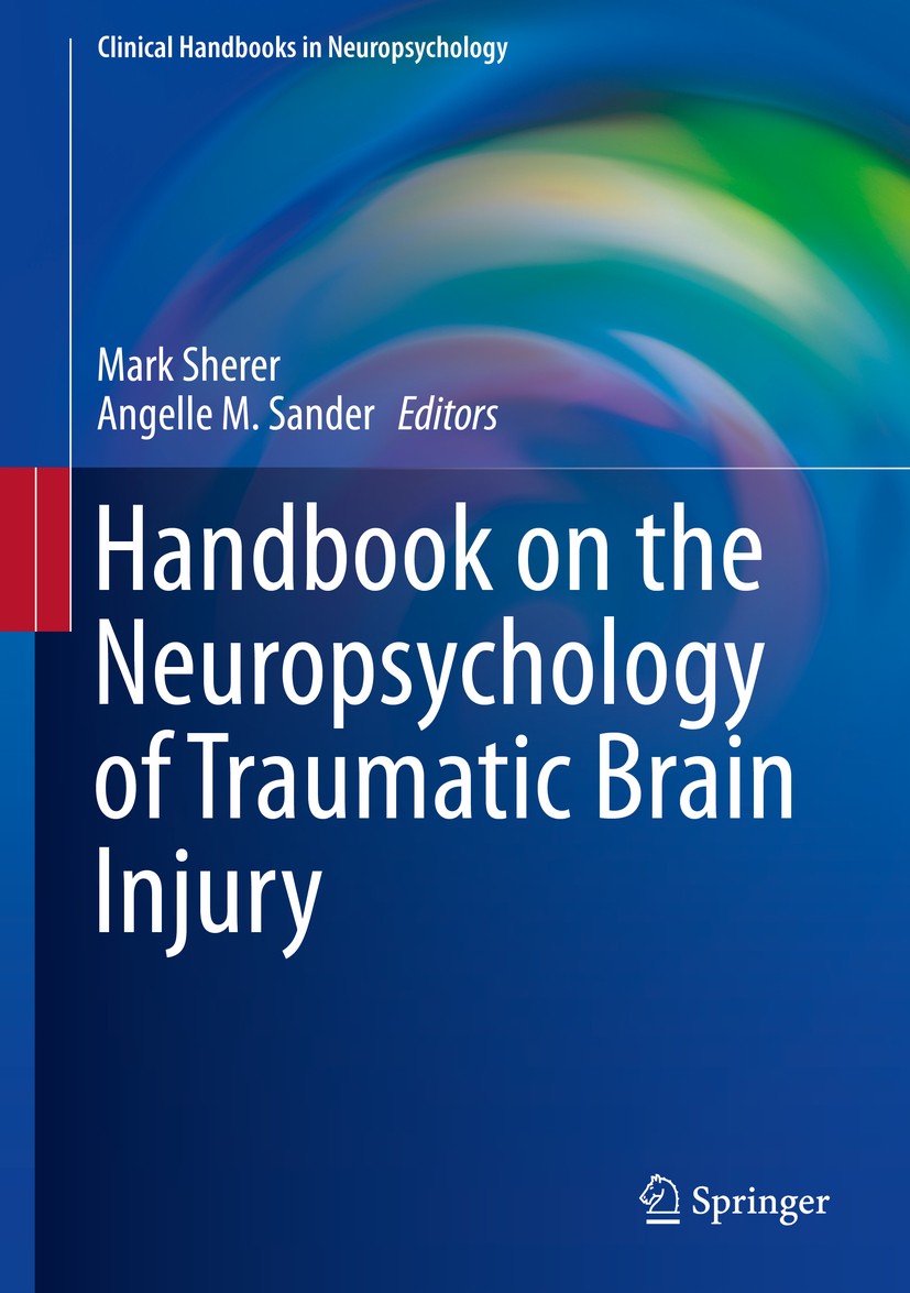 Handbook on the Neuropsychology of Traumatic Brain Injury | SpringerLink Handbook on the Neuropsychology of Traumatic Brain Injury | SpringerLink