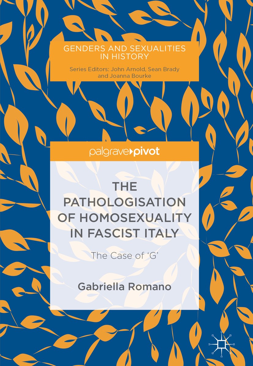 The Pathologisation of Homosexuality in Fascist Italy: The Case of