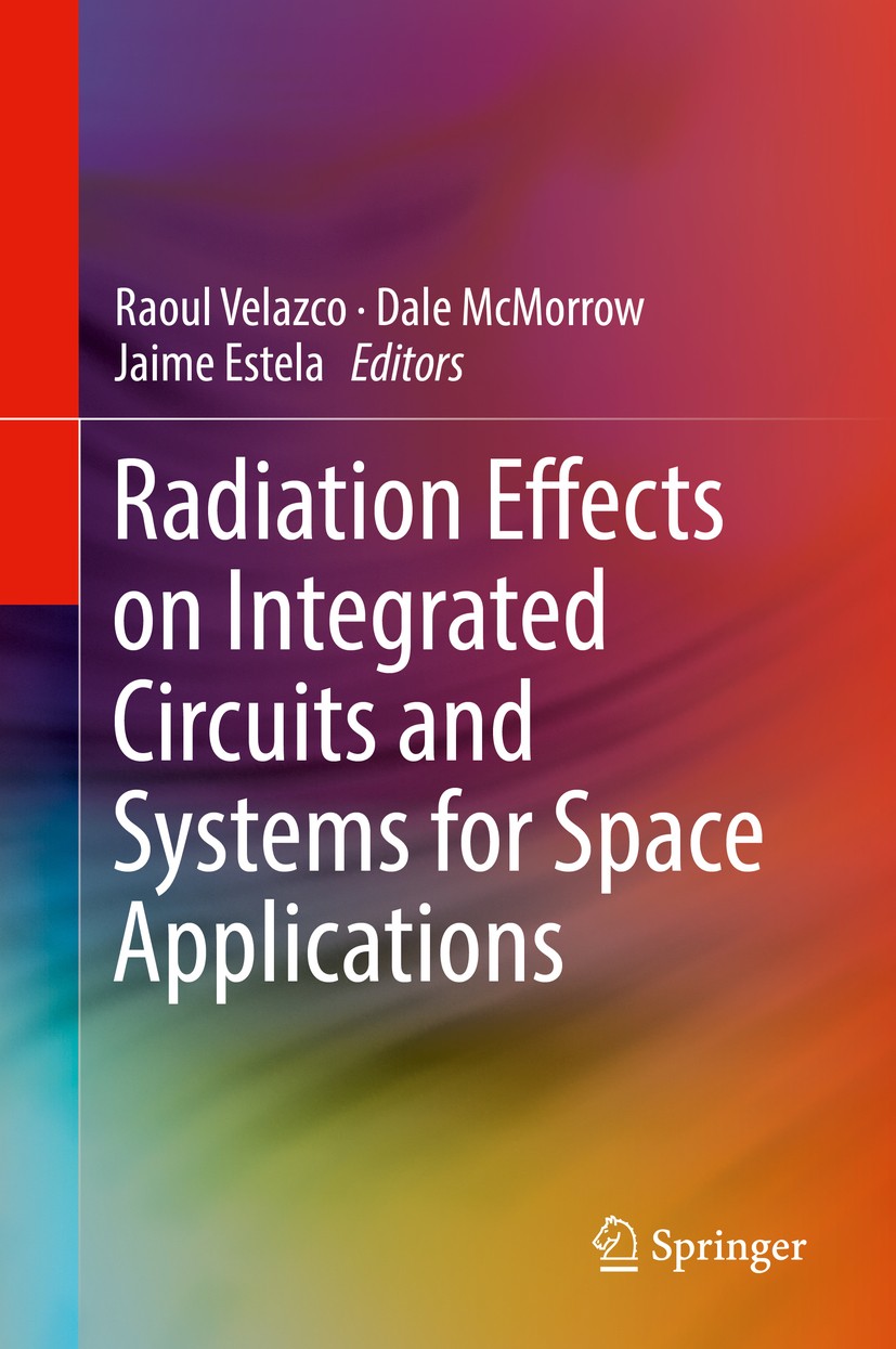 Radiation Effects on Integrated Circuits and Systems for Radiation Effects on Integrated Circuits and Systems for