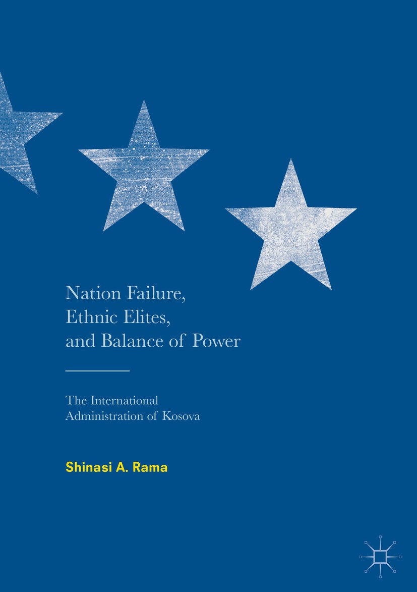 Nation Failure, Ethnic Elites, and Balance of Power: The International  Administration of Kosova | SpringerLink