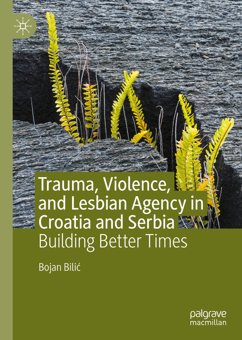 Trauma, Violence, and Lesbian Agency in Croatia and Serbia : Building  Better Times | SpringerLink