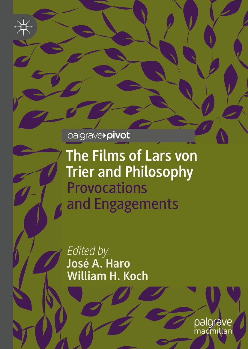 The Films of Lars von Trier and Philosophy: Provocations and Engagements |  SpringerLink