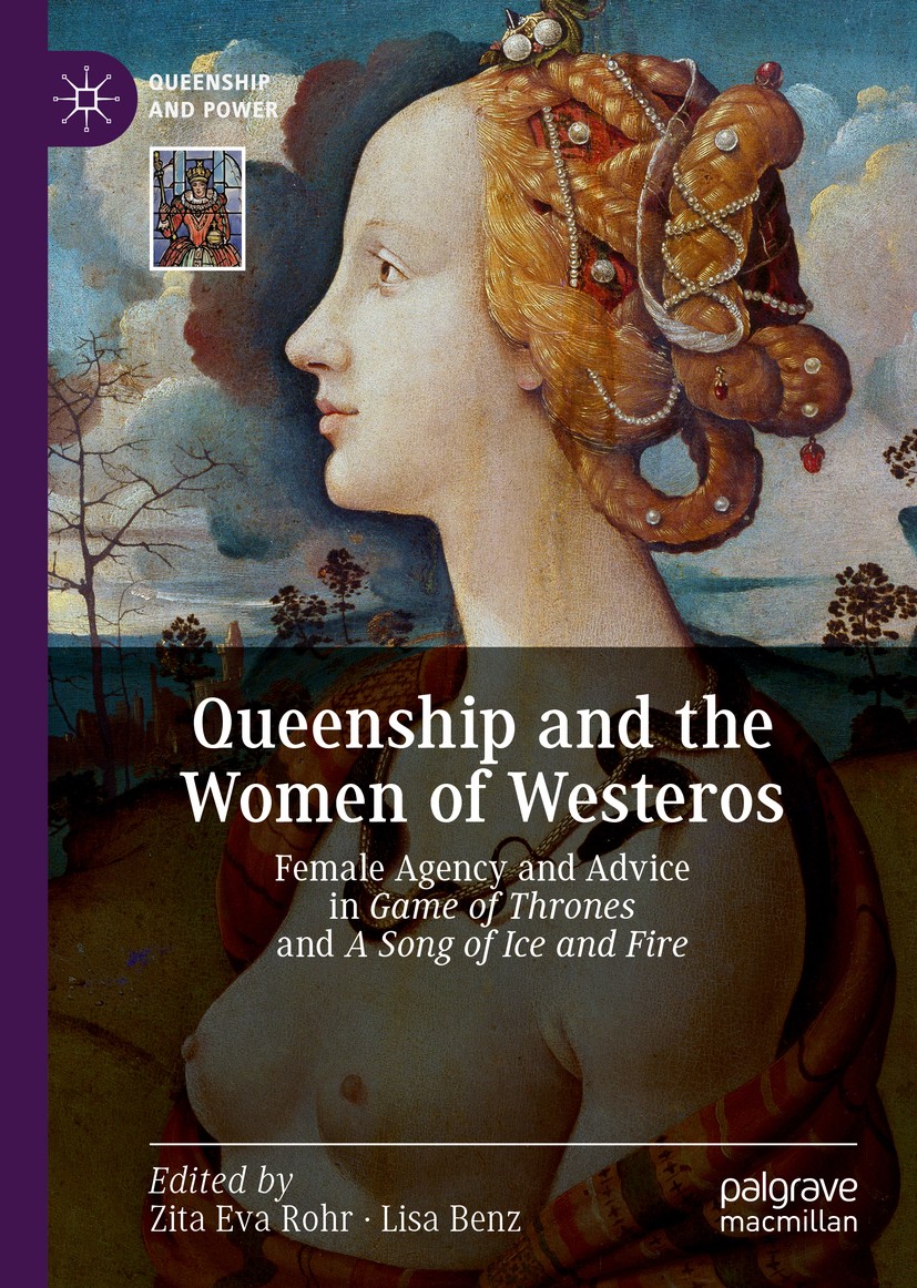 Westerosi Queens Medievalist Portrayal Of Female Power And Authority In A Song Of Ice And Fire Springerlink
