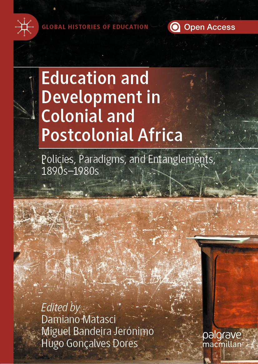 Education and Development in Colonial and Postcolonial Africa: Policies,  Paradigms, and Entanglements, 1890s–1980s | SpringerLink