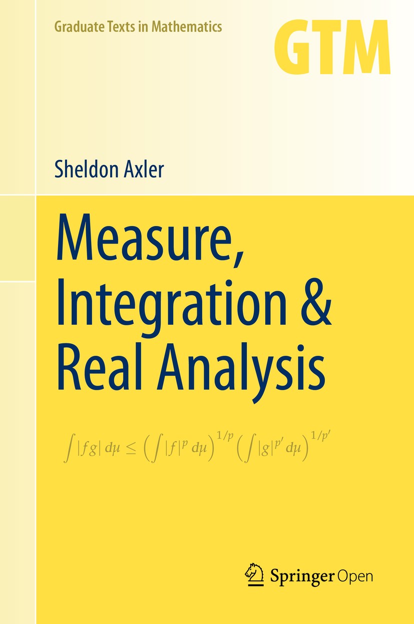 Measure, Integration & Real Analysis | SpringerLink Measure, Integration & Real Analysis | SpringerLink