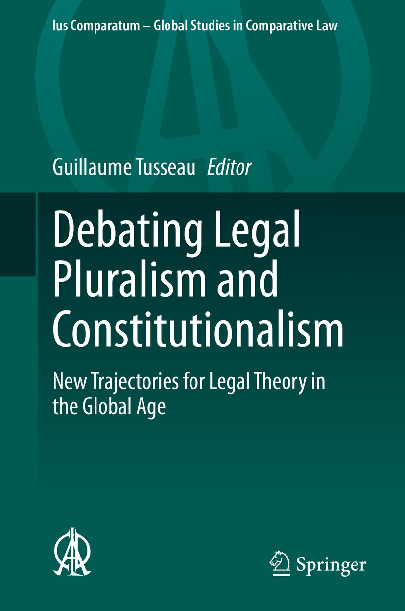 Debating Legal Pluralism And Constitutionalism New Trajectories For Legal Theory In The Global Age Springerlink