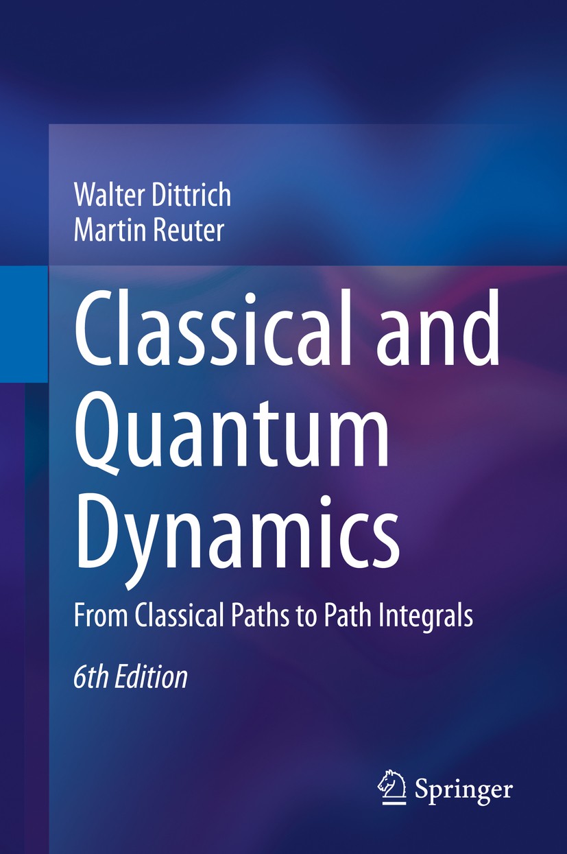 Classical and Quantum Dynamics: From Classical Paths to Path