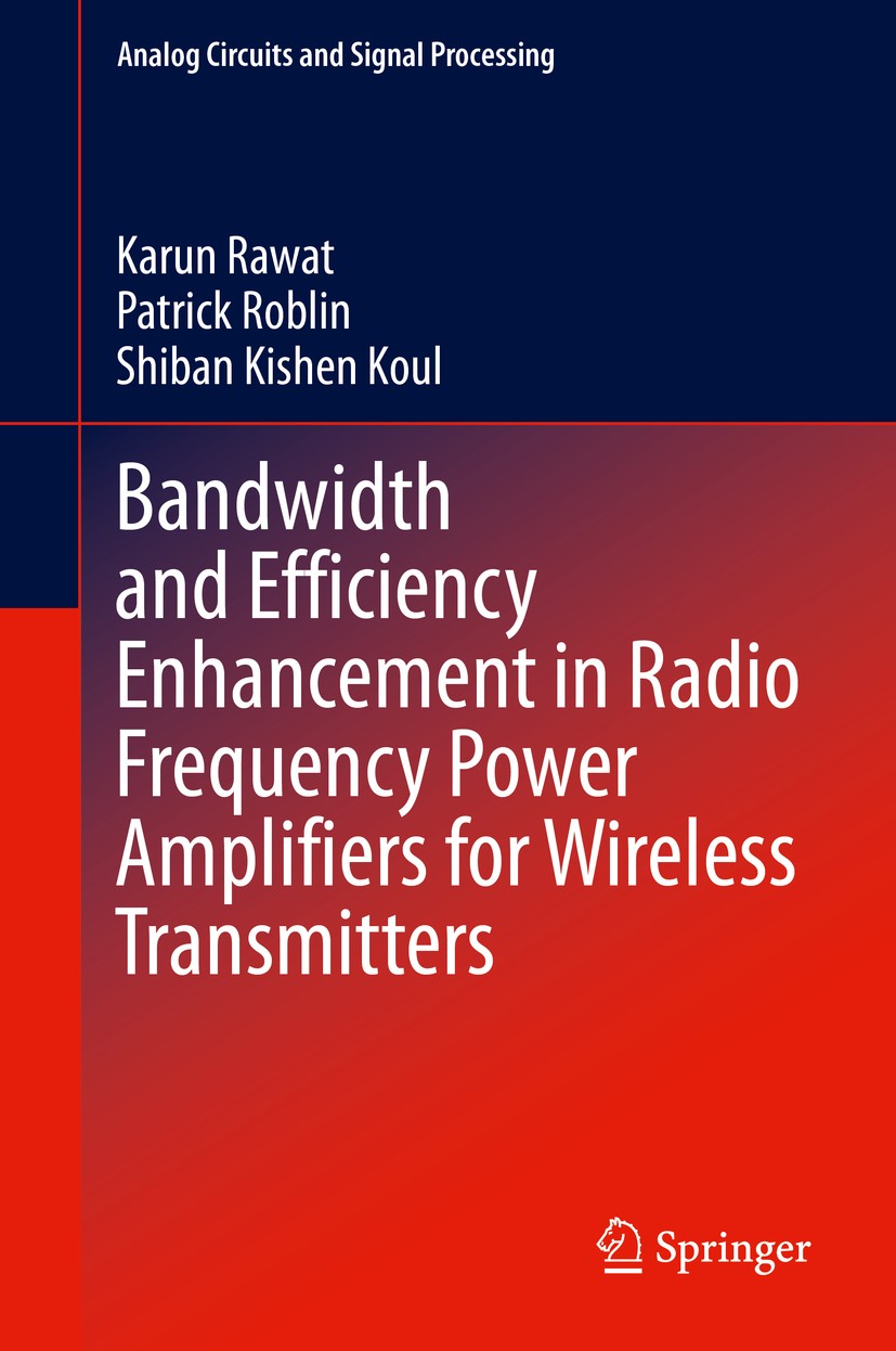 Bandwidth and Efficiency Enhancement in Radio Frequency Power Amplifiers  for Wireless Transmitters | SpringerLink