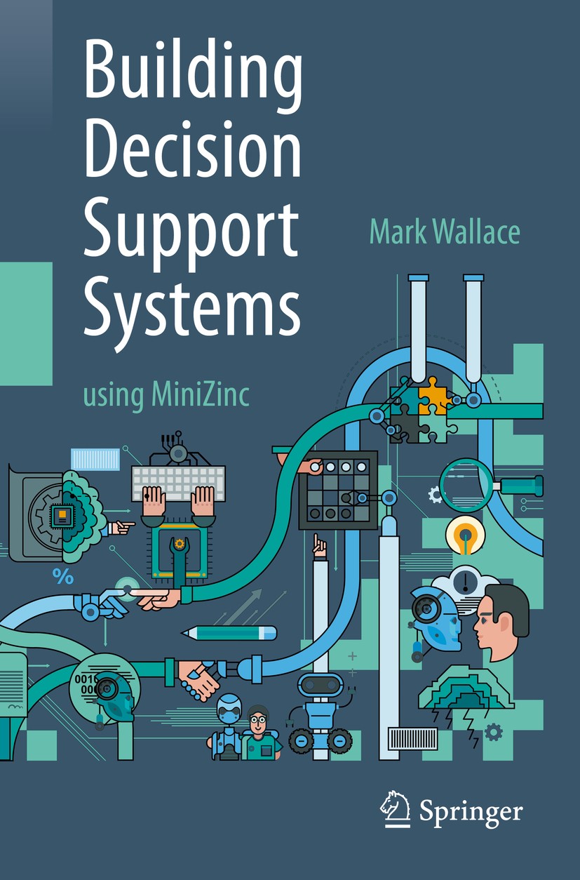 Building Decision Support Systems: using MiniZinc | SpringerLink