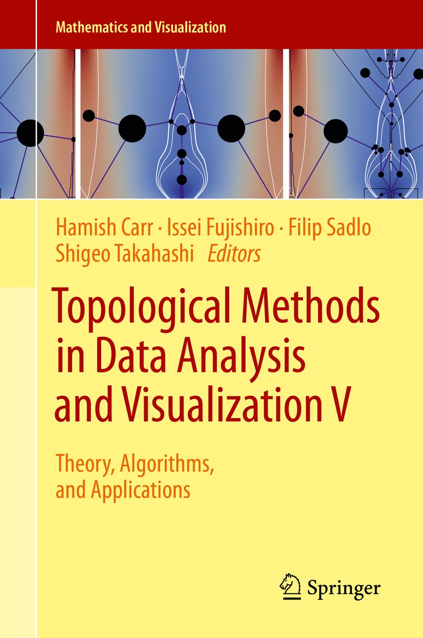 Topological Methods in Data Analysis and Visualization V: Theory, Algorithms, and Applications | SpringerLink Topological Methods in Data Analysis and Visualization V: Theory, Algorithms, and Applications | SpringerLink